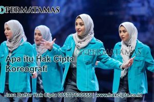 Apa Itu Hak Cipta Koreografi 